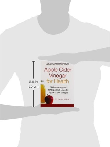 Apple Cider Vinegar For Health: 100 Amazing and Unexpected Uses for Apple Cider Vinegar