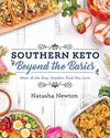 Southern Keto: Beyond the Basics: More of the Easy Comfort Food You Love