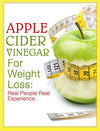 Apple Cider Vinegar For Weight Loss: Real People, Real Experiences