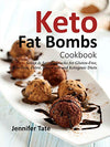 Keto Fat Bombs Cookbook: Sweet & Savory Snacks for Gluten-Free, Grain-Free, Paleo, Low-Carb and Ketogenic Diets (Keto Cookbook)