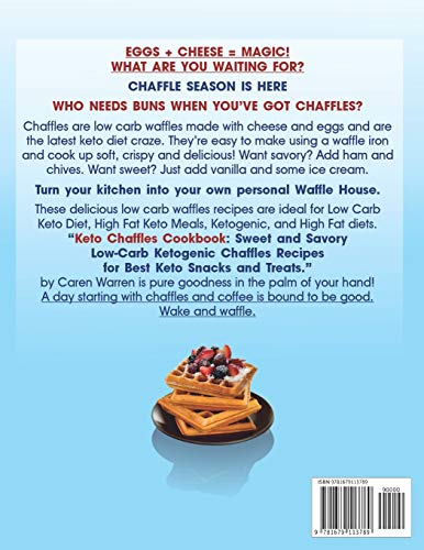 Keto Chaffles Cookbook: Sweet and Savory Low-Carb Ketogenic Chaffle Recipes for Best Keto Snacks and Treats.(keto waffles cookbook, low-carb waffles recipes)