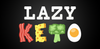 Lazy Keto - Easy, Fast, Low Carb Keto Recipes