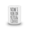 Now I Run on Coffee & Ketones Coffee Mug