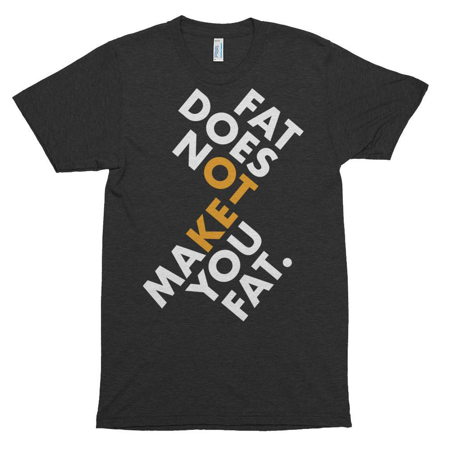 Fat Does Not Make You Fat Short Sleeve Keto Soft T-shirt