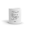 I Don't Give a Sip Coffee Mug